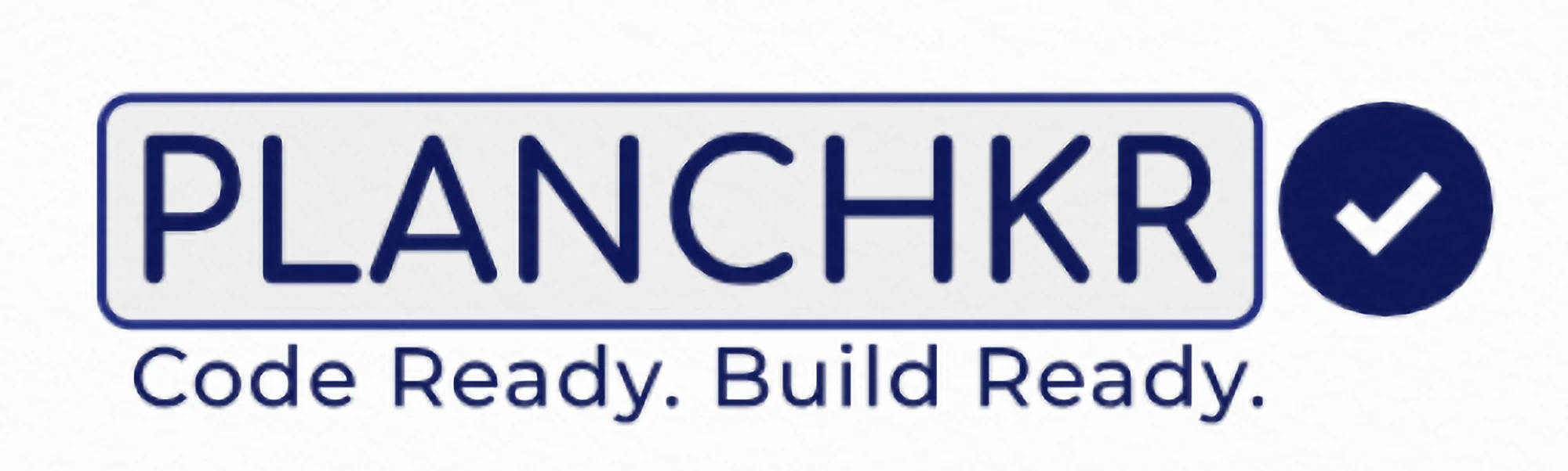 PLANCHKR - Code Ready. Build Ready.